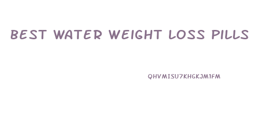 Best Water Weight Loss Pills