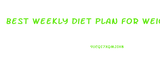 Best Weekly Diet Plan For Weight Loss