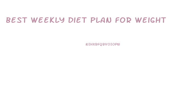 Best Weekly Diet Plan For Weight Loss