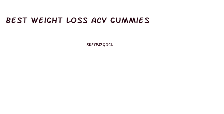 Best Weight Loss Acv Gummies