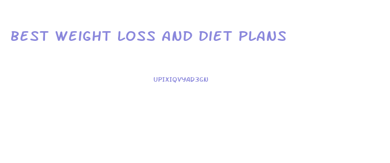 Best Weight Loss And Diet Plans