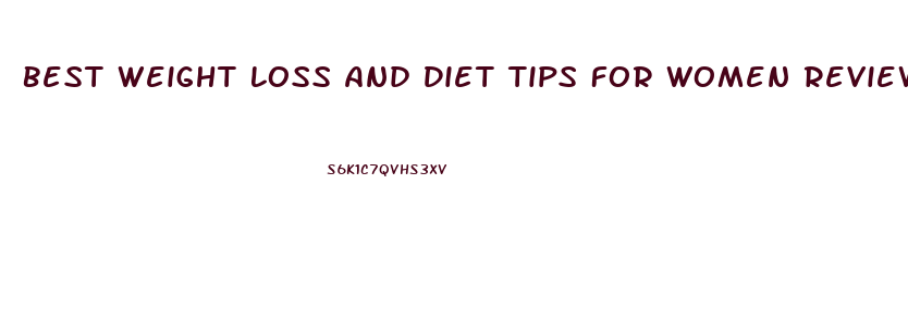 Best Weight Loss And Diet Tips For Women Review