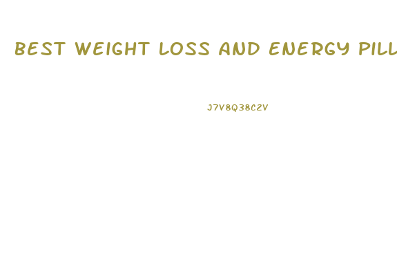 Best Weight Loss And Energy Pills