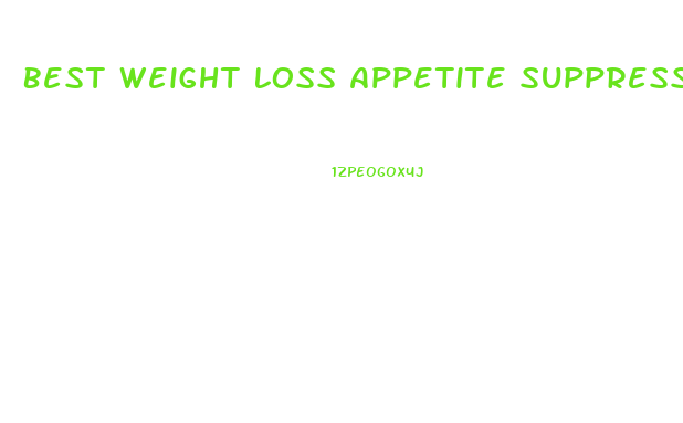 Best Weight Loss Appetite Suppressant Pills