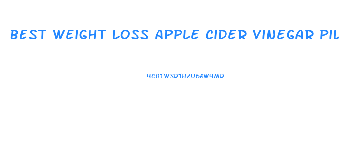 Best Weight Loss Apple Cider Vinegar Pills