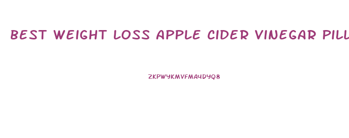 Best Weight Loss Apple Cider Vinegar Pills