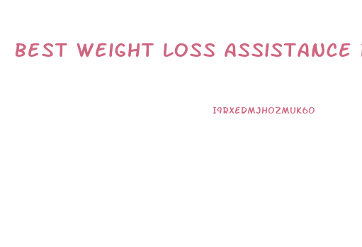 Best Weight Loss Assistance Pills