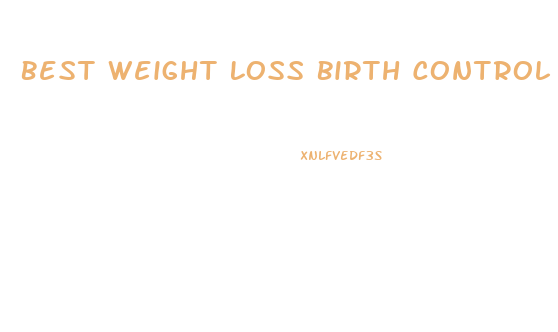 Best Weight Loss Birth Control Pill