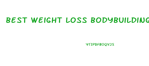 Best Weight Loss Bodybuilding Diet