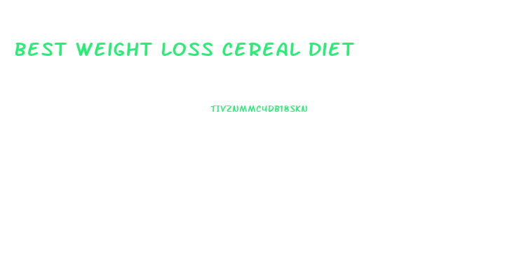 Best Weight Loss Cereal Diet