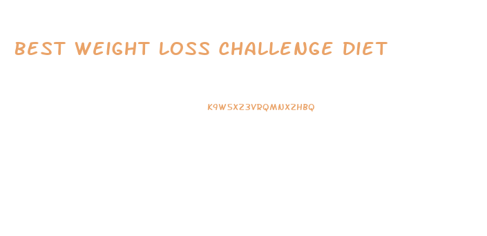 Best Weight Loss Challenge Diet