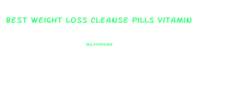 Best Weight Loss Cleanse Pills Vitamin