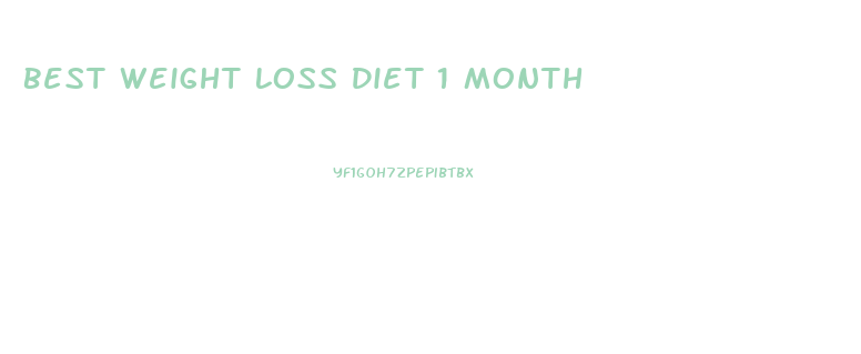 Best Weight Loss Diet 1 Month