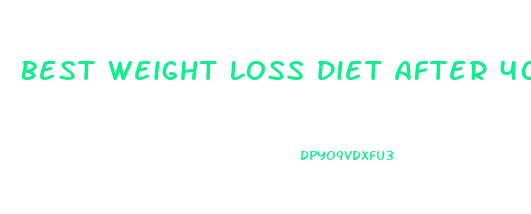 Best Weight Loss Diet After 40