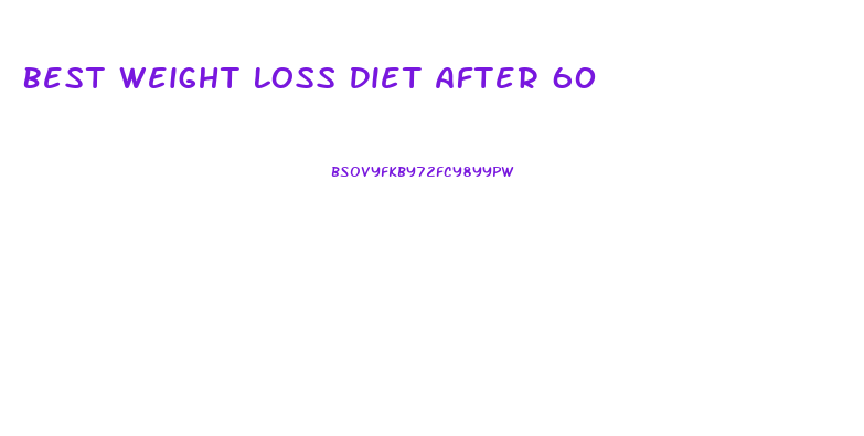 Best Weight Loss Diet After 60