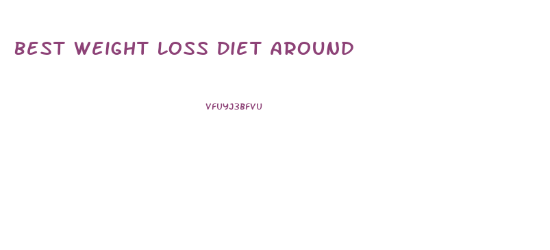 Best Weight Loss Diet Around