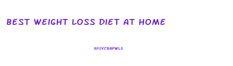 Best Weight Loss Diet At Home