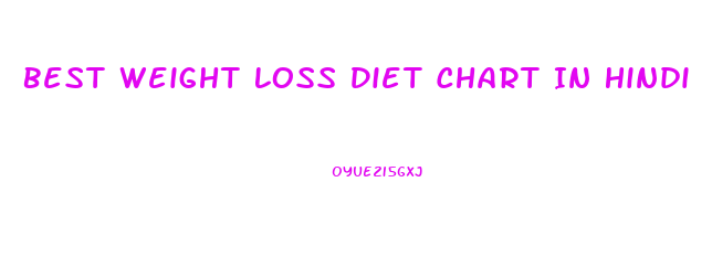 Best Weight Loss Diet Chart In Hindi