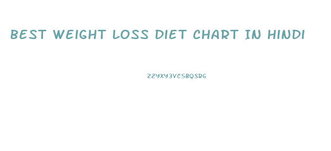 Best Weight Loss Diet Chart In Hindi