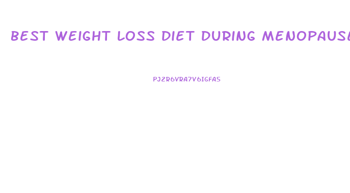 Best Weight Loss Diet During Menopause