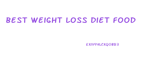 Best Weight Loss Diet Food