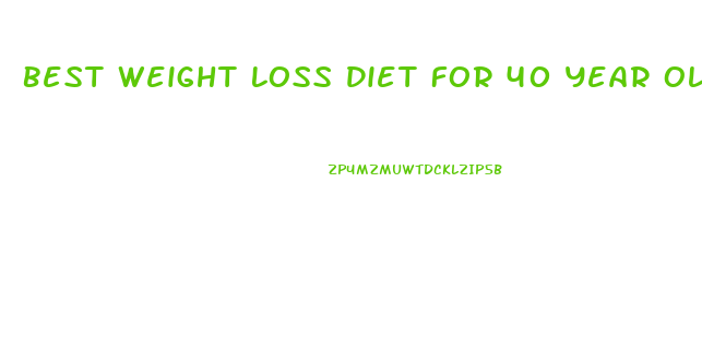 Best Weight Loss Diet For 40 Year Old Woman