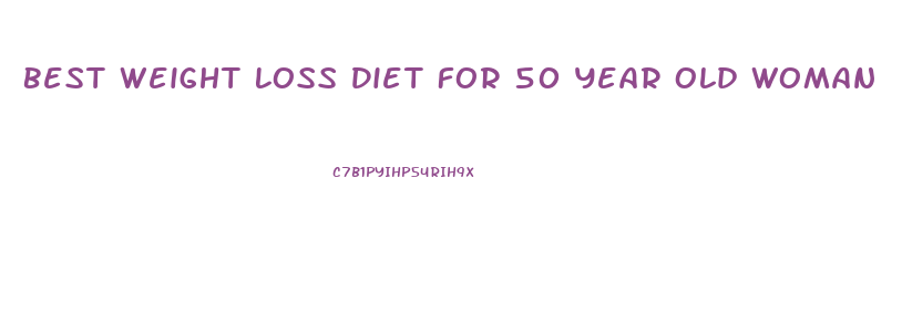 Best Weight Loss Diet For 50 Year Old Woman