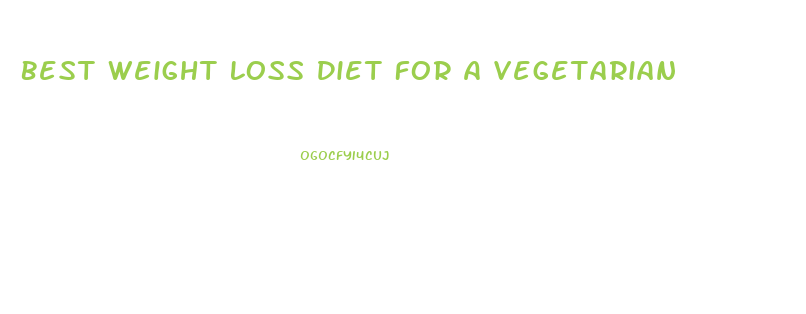 Best Weight Loss Diet For A Vegetarian