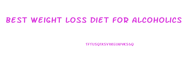 Best Weight Loss Diet For Alcoholics