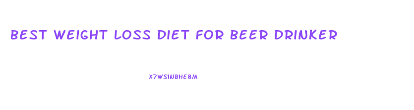 Best Weight Loss Diet For Beer Drinker