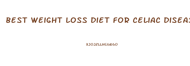 Best Weight Loss Diet For Celiac Disease