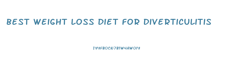 Best Weight Loss Diet For Diverticulitis