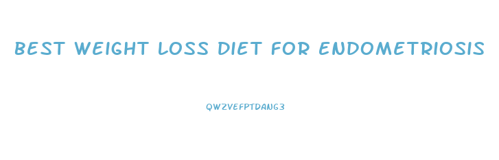 Best Weight Loss Diet For Endometriosis