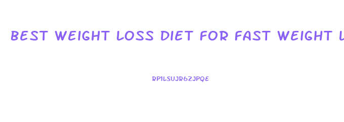 Best Weight Loss Diet For Fast Weight Loss