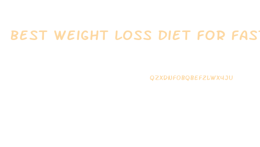 Best Weight Loss Diet For Fast Weight Loss
