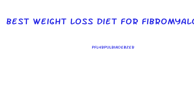 Best Weight Loss Diet For Fibromyalgia