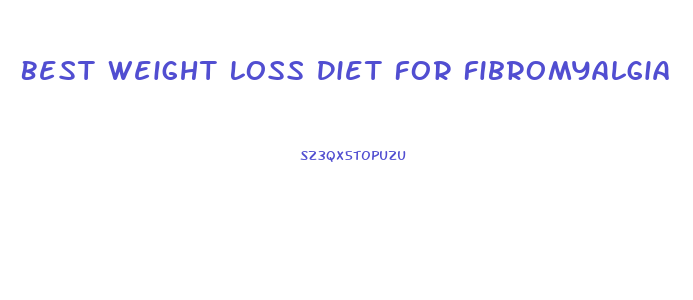 Best Weight Loss Diet For Fibromyalgia