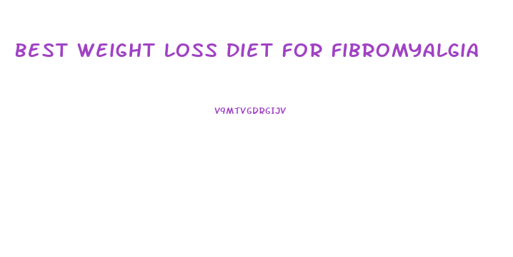 Best Weight Loss Diet For Fibromyalgia