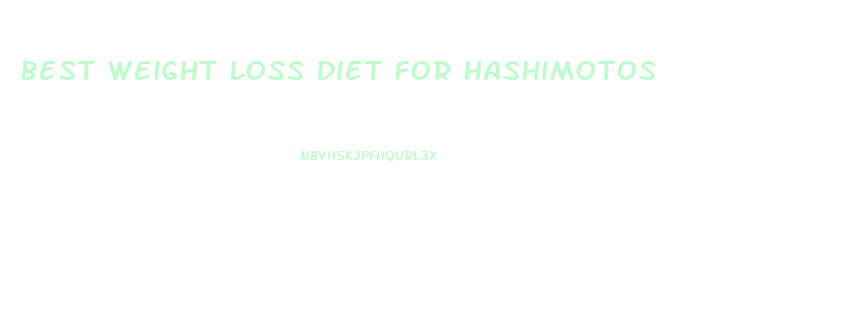 Best Weight Loss Diet For Hashimotos