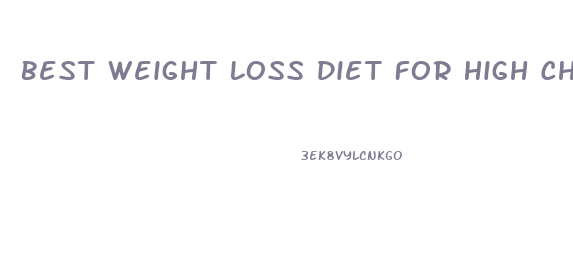 Best Weight Loss Diet For High Cholesterol