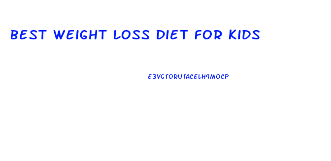 Best Weight Loss Diet For Kids