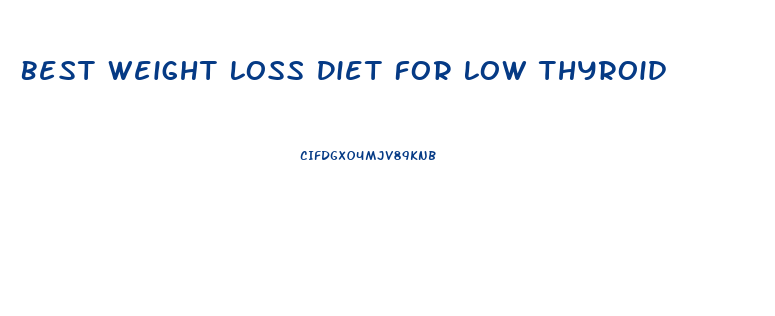 Best Weight Loss Diet For Low Thyroid