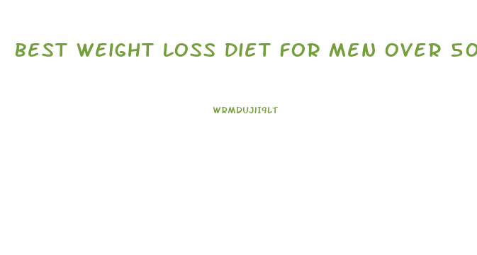 Best Weight Loss Diet For Men Over 50