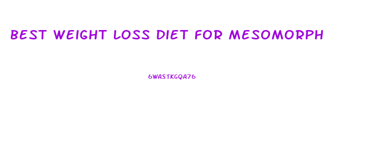 Best Weight Loss Diet For Mesomorph