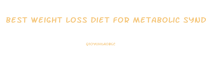 Best Weight Loss Diet For Metabolic Syndrome