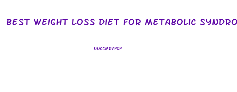 Best Weight Loss Diet For Metabolic Syndrome