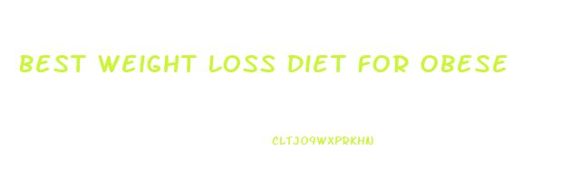 Best Weight Loss Diet For Obese