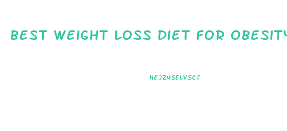 Best Weight Loss Diet For Obesity