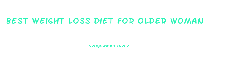 Best Weight Loss Diet For Older Woman