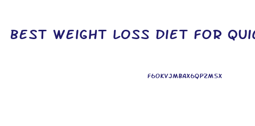 Best Weight Loss Diet For Quick Weight Loss